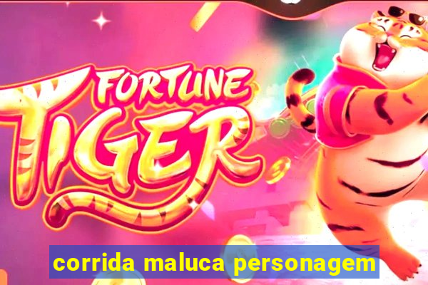 corrida maluca personagem